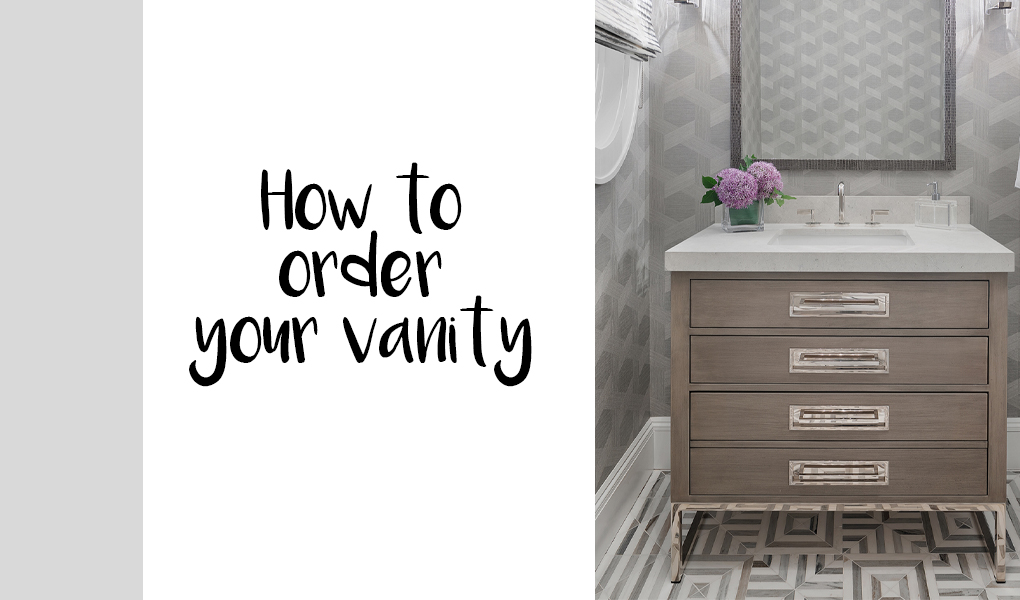 How to Order Your Vanity